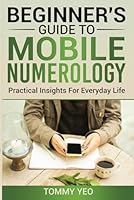 BEGINNER’S GUIDE TO MOBILE NUMEROLOGY: Practical Insights For Everyday Life B0F5PKSFBJ Book Cover