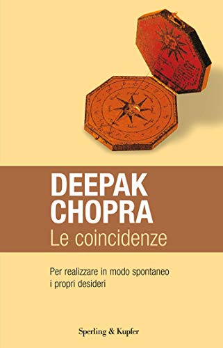 Le coincidenze: Per realizzare in modo spontaneo i propri desideri (Open Space Paperback)