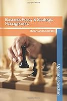 Business Policy and Strategic Management: Theory and Concepts 1710423218 Book Cover