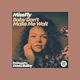 Baby Don't Make Me Wait (David Bailey Instrumental)