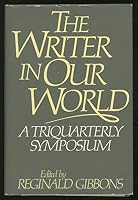 The Writer In Our World: A Symposium Sponsored By Tri Quarterly Magazine 0871130920 Book Cover