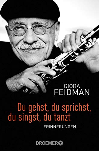 Du gehst, du sprichst, du singst, du tanzt: Erinnerungen Du gehst, du sprichst, du singst, du tanzt: Erinnerungen