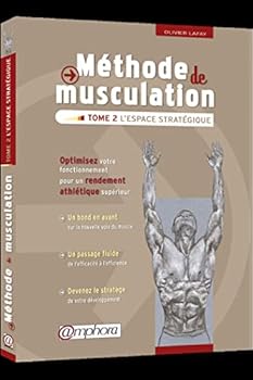 Paperback Méthode de musculation - L'espace stratégique (tome 2): Optimisez votre fonctionnement pour un rendement athlétique supérieur [French] Book