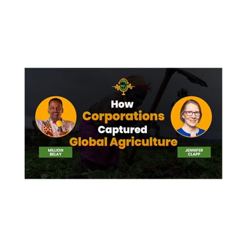How Corporations Captured Global Agriculture | Jennifer Clapp