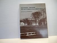 Bethel, Maine: An illustrated history 0961415339 Book Cover
