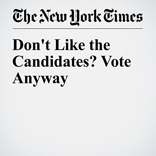 Don't Like the Candidates? Vote Anyway cover art