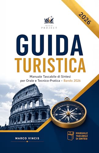 Guida Turistica – Manuale Tascabile per la Prova Orale e Tecnico-Pratica: Sintesi Operativa con Simulazioni, Frasi B2 e Checklist
