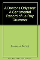 A Doctor's Odyssey. A Sentimental Record of Le Roy Crummer: B000MWZCUE Book Cover