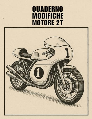 QUADERNO MODIFICHE MOTORI 2T: Registro delle elaborazioni e setup – Annotazioni tecniche per motori 2 tempi