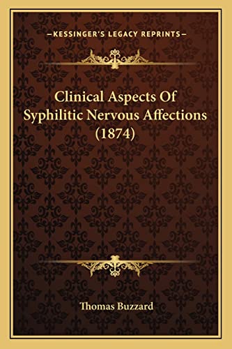Clinical Aspects Of Syphilitic Nervous Affections (1874)