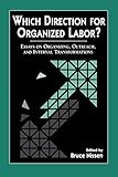 Which Direction for Organized Labor?: Essays on Organizing, Outreach, and Internal Transformations