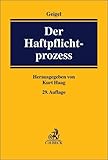 Der Haftpflichtprozess: mit Einschluss des materiellen Haftpflichtrechts