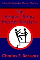 The Honest Phony Murder Mystery: A Lonely Detective Murder Mystery 1507783078 Book Cover