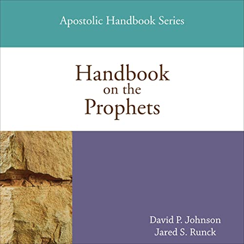Handbook on the Prophets by David P. Johnson, Jared S. Runck episode artwork