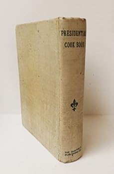 Hardcover Presidential Cookbook Adapted From the White House Cookbook Book