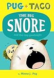 Pug + Taco: The Big Snore: A cute bedtime story picture book for kids ages 4-6 about two best friends having a sleepover.