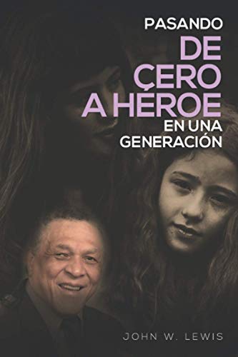 Pasando De Cero a Héroe en una Generación (Spanish Edition)