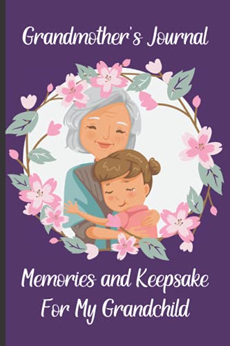 Image of Grandmother's Journal Memories and Keepsake For My Grandchild: Blank Journal, Treasured Stories From Precious Memories