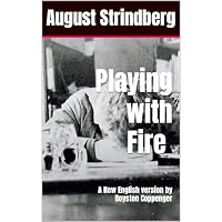 Playing with Fire by August Strindberg