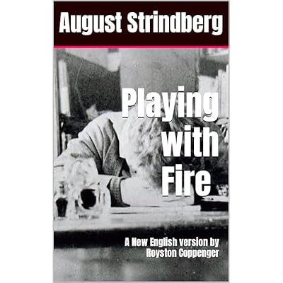Playing with Fire by August Strindberg