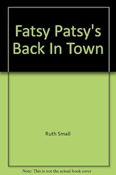 Hardcover Fatsy Patsy's Back In Town Book