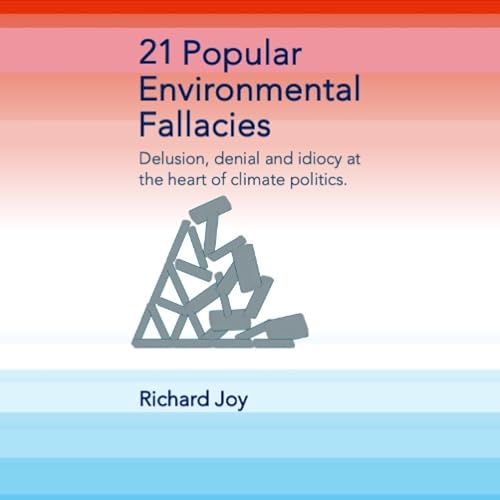 21 Popular Environmental Fallacies by Richard Joy episode artwork