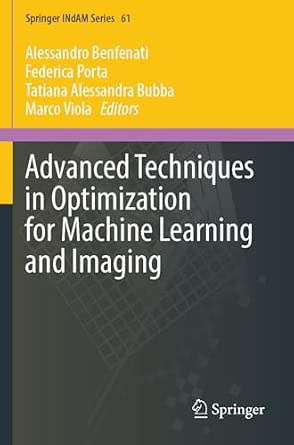 Advanced Techniques in Optimization for Machine Learning and Imaging-Wow! eBook