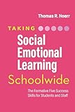 Taking Social-Emotional Learning Schoolwide: The Formative Five Success Skills for Students and Staff
