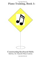 Piano Training: Constructing Keyboard Skills 1466260033 Book Cover