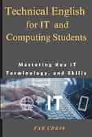 Technical English for IT and Computing Students: Mastering