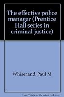 The effective police manager (Prentice Hall series in criminal justice) 0132445093 Book Cover