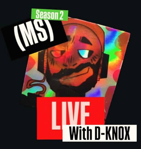 (MS) LIVE with D-KNOX Podcast - Season 2 cover art