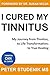 I Cured My Tinnitus: My path to complete recovery from Tinnitus and Hyperacusis
