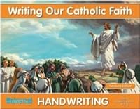 Handwriting: Writing Our Catholic Faith Grade 3 1931181829 Book Cover