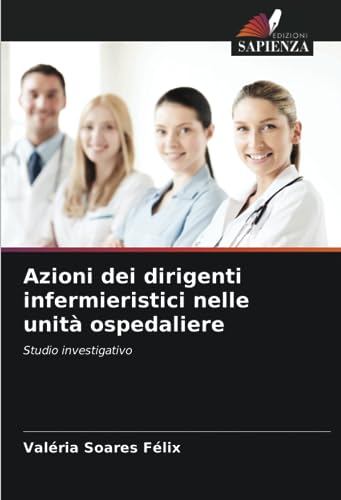 Azioni dei dirigenti infermieristici nelle unità ospedaliere: Studio investigativo