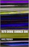 dodge charger hellcat gebraucht  1970 Dodge Charger 500 (English Edition)