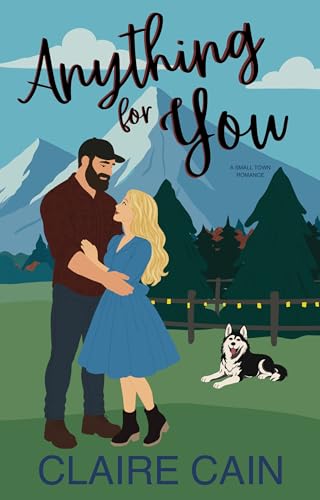 Anything For You: A Small Town Romance (Veterans of Silver Ridge Book 7)
