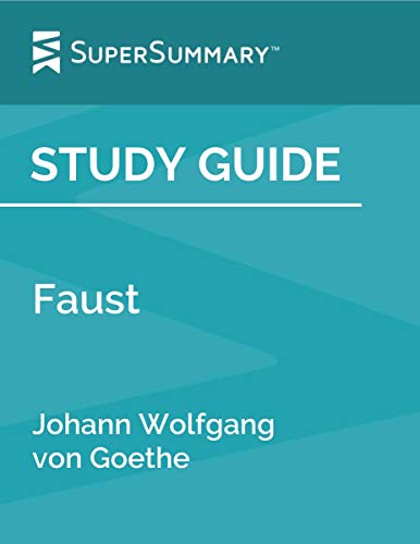Study Guide: Faust by Johann Wolfgang von Goethe (SuperSummary)