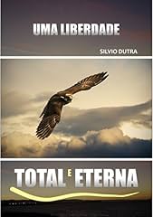 Capa de Uma Liberdade Total E Eterna