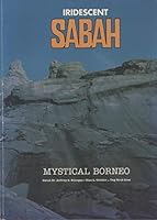Iridescent Sabah: Mystical Borneo B002F6WBGS Book Cover