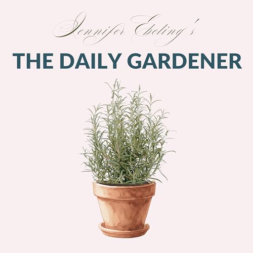 The Daily Gardener Podcast Por Jennifer Ebeling arte de portada