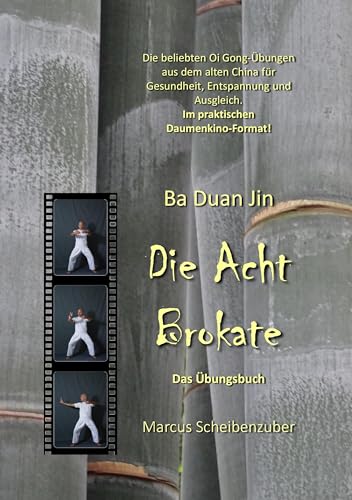 Ba Duan Jin - Die Acht Brokate: Das Übungsbuch