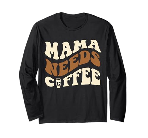 Mama Needs Coffee Mom Gift - Camiseta para mujer, diseño de corazón Manga Larga