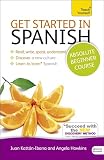 Teach Yourself Get Started in Spanish: A Teach Yourself Guide, Absolute Beginners Course