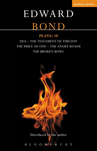 Bond Plays: 10: Dea; The Testament of this Day; The Price of One; The Angry Roads; The Hungry Bowl (Contemporary Dramatists) (English Edition)