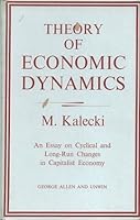 Theory of Economic Dynamics: An Essay on Cyclical and Long-Run Changes in Capitalist Economy B0000CIRDC Book Cover