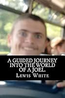 A guided journey into the world of a Joel.: AKA F*ck You, Joel 1517788102 Book Cover