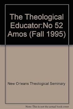 The Theological Educator:No 52 Amos (Fall 1995)