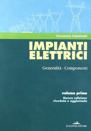 Impianti elettrici. Componenti generali (Vol. 1)