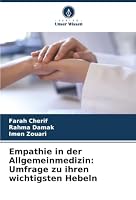 Empathie in der Allgemeinmedizin: Umfrage zu ihren wichtigsten Hebeln (German Edition) 6202458232 Book Cover